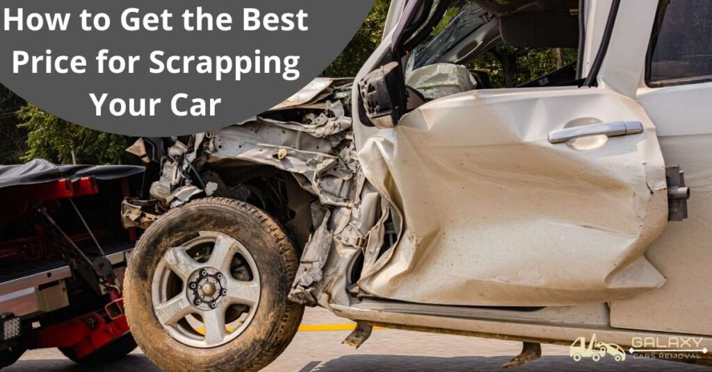 How to Get the Best Price for Scrapping Your Car 1 How to Get the Best Price for Scrapping Your Car