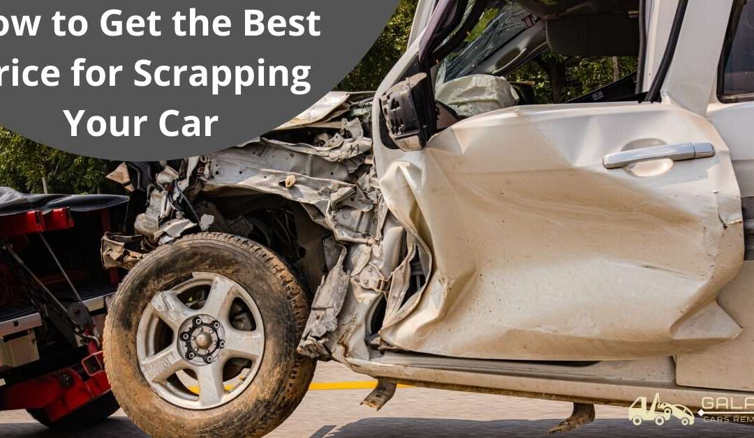 How to Get the Best Price for Scrapping Your Car