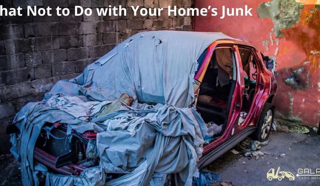 What Not to Do with Your Home’s Junk