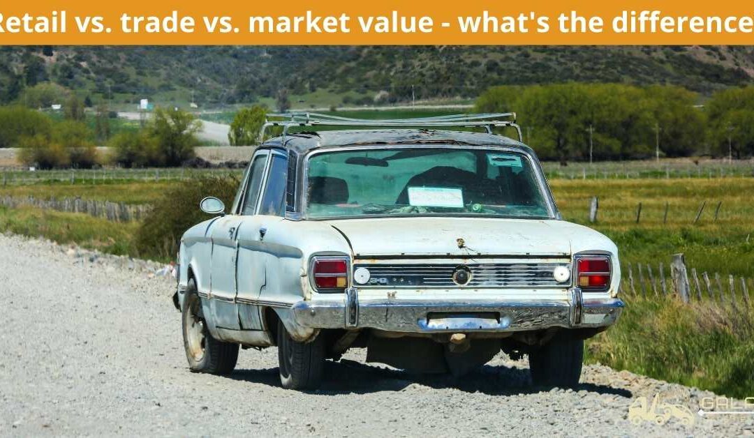 Retail vs. trade vs. market value – what’s the difference?