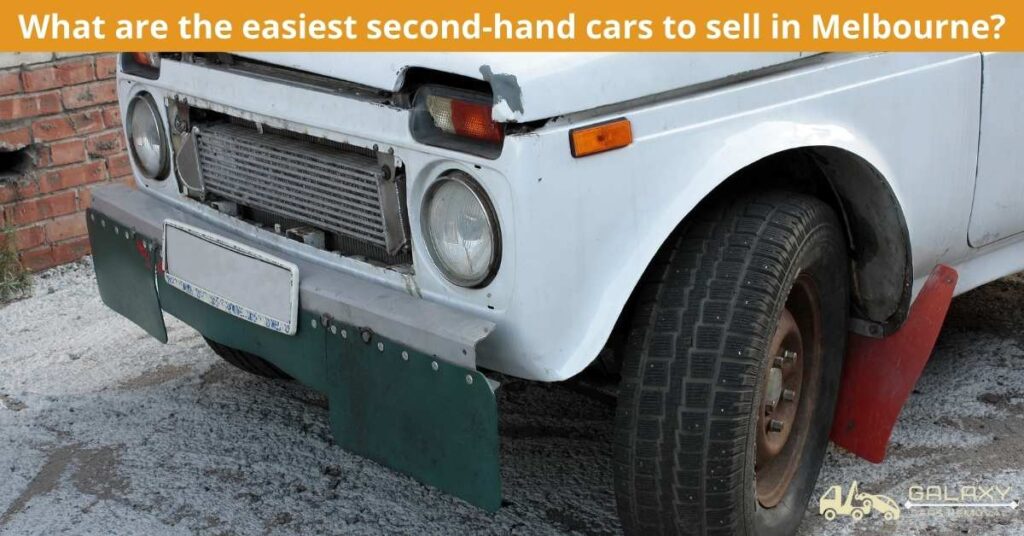 What are the easiest second-hand cars to sell in Melbourne? 1 What are the easiest second-hand cars to sell in Melbourne?