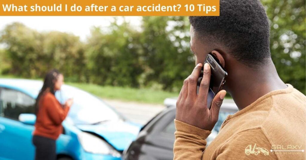 What should I do after a car accident? 10 Tips 1 What should I do after a car accident