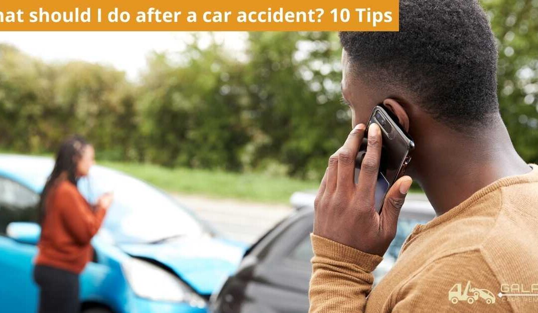 What should I do after a car accident? 10 Tips