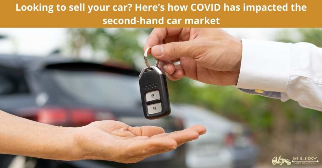 Looking to sell your car? Here’s how COVID has impacted the second-hand car market 1 Looking to sell your car Here’s how COVID has impacted the second-hand car market