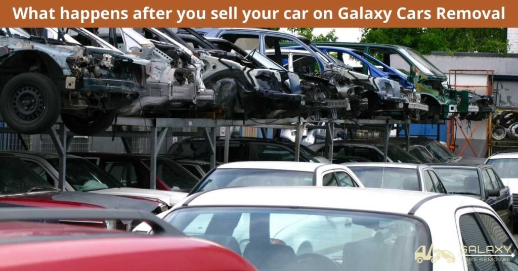 What happens after you sell your car on Galaxy Cars Removal 1 What happens after you sell your car on Galaxy Cars Removal