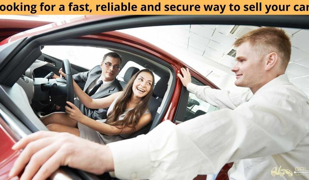 Looking for a fast, reliable and secure way to sell your car?