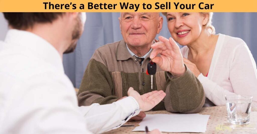 There’s a Better Way to Sell Your Car 1 There’s a Better Way to Sell Your Car