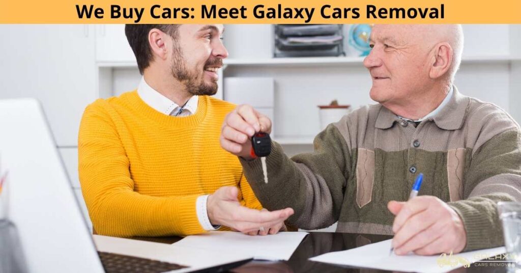 We Buy Cars: Meet Galaxy Cars Removal 1 We Buy Cars - Meet Galaxy Cars Removal