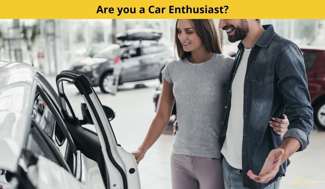 Are you a Car Enthusiast?