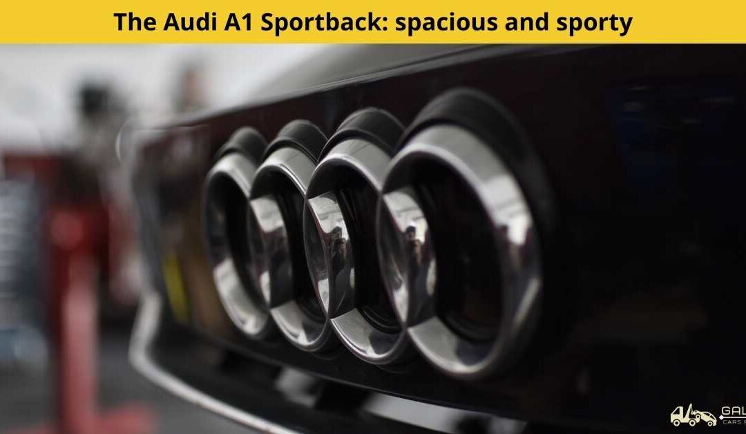 The Audi A1 Sportback: spacious and sporty